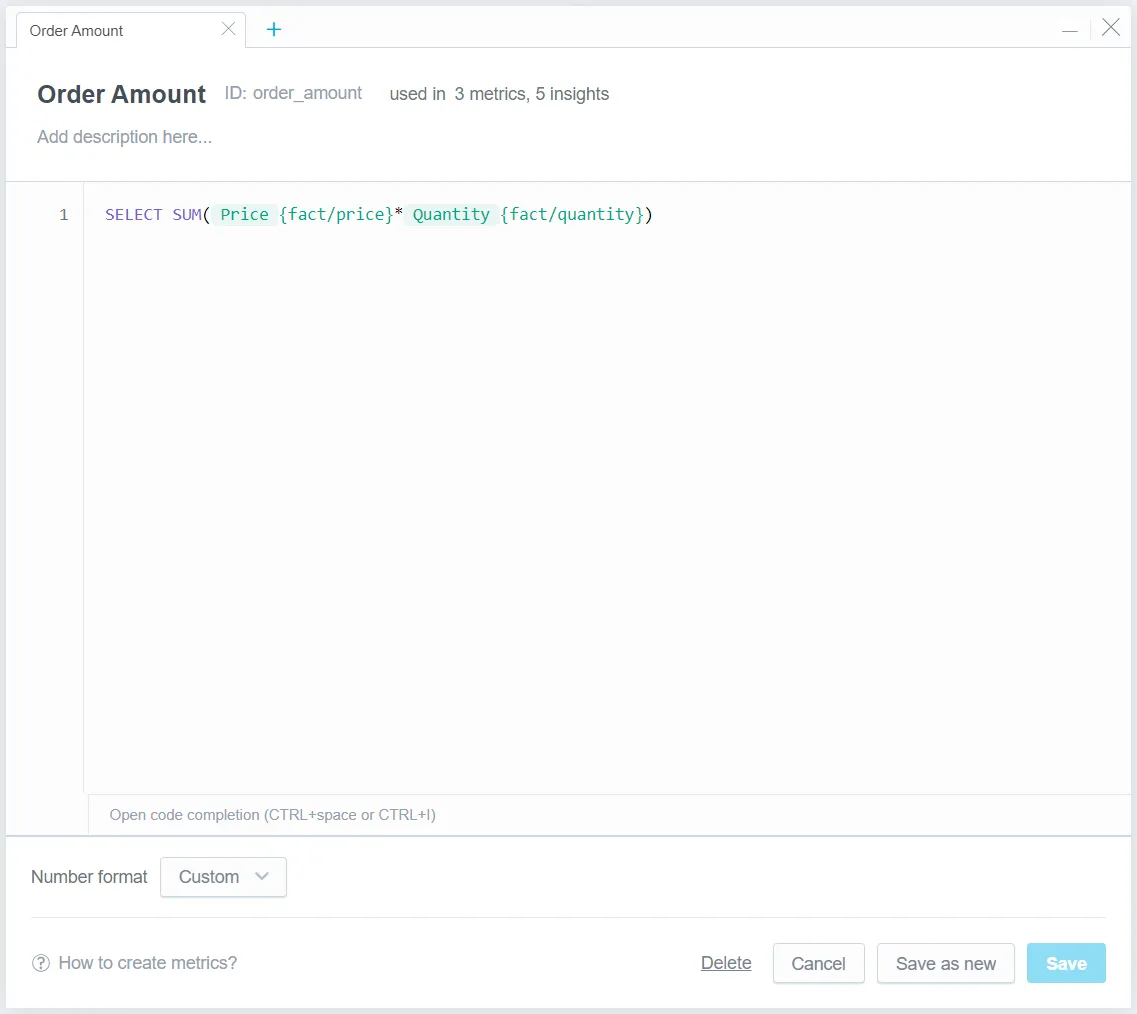 Metric Editor showing the MAQL expression for the metric. In this example, it multiplies price by quantity. The MAQL field is editable and spans most of the dialog. The metric name, ID, and usage count are displayed at the top.